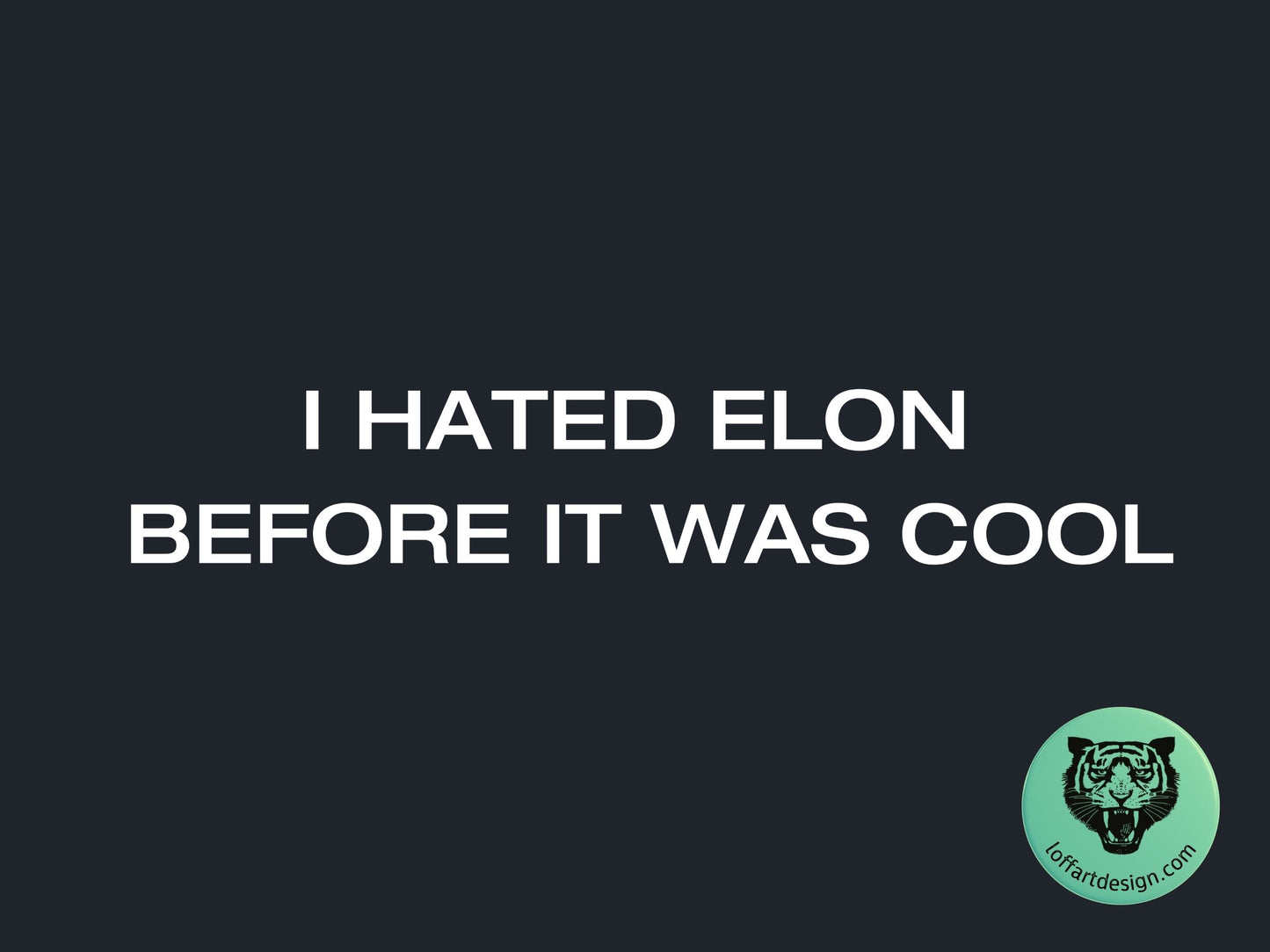 I Hated Elon Before It Was Cool - Unisex t-shirt