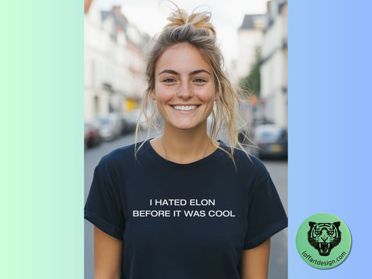 I Hated Elon Before It Was Cool - Unisex t-shirt