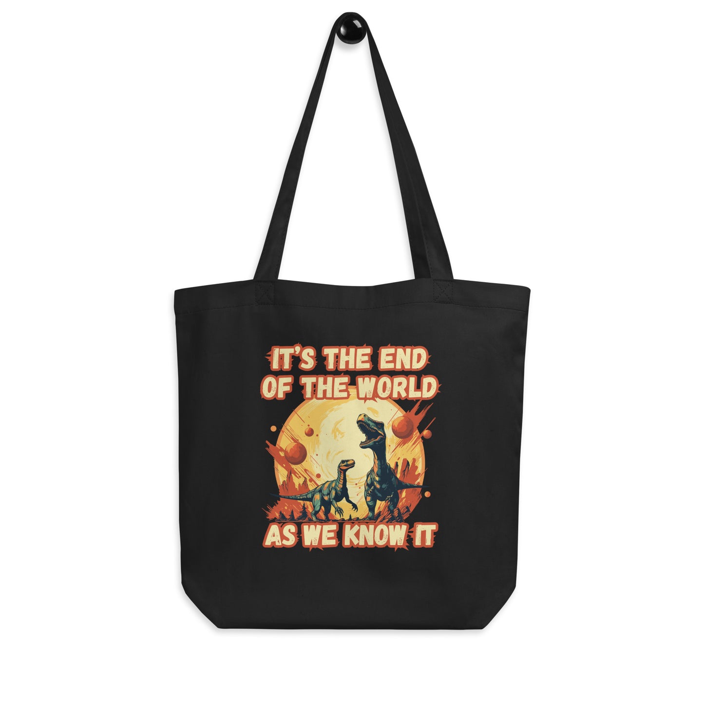 It's the End of the World - dino - Eco Tote Bag
