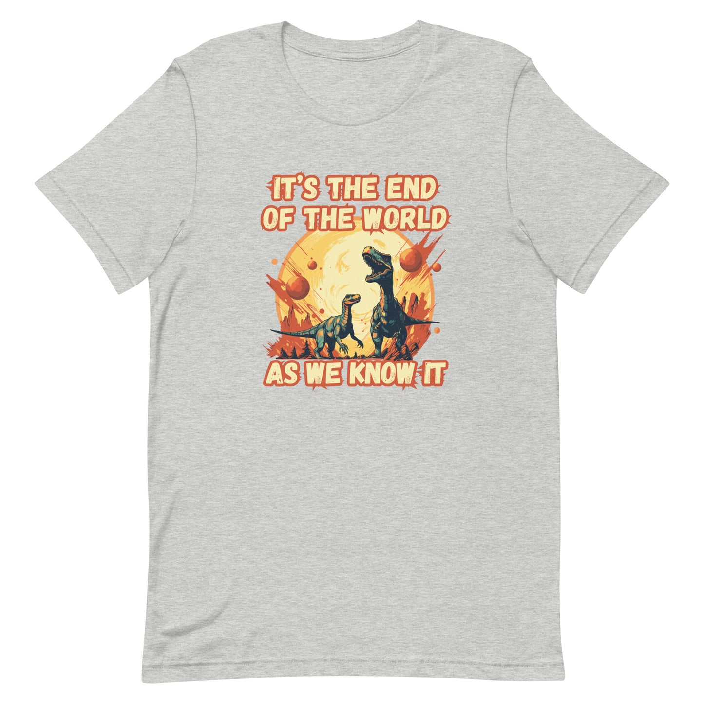 It's the End of the World - dino tee - Unisex t-shirt