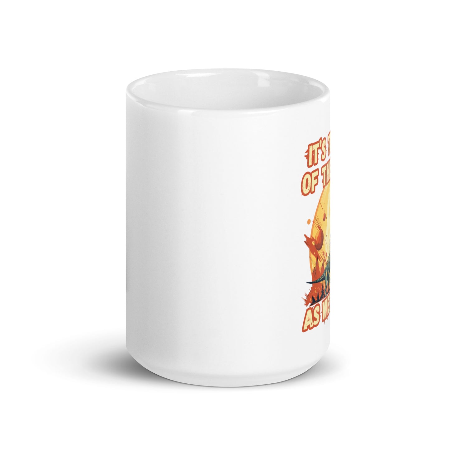 It's the End of the World - dino- White glossy mug