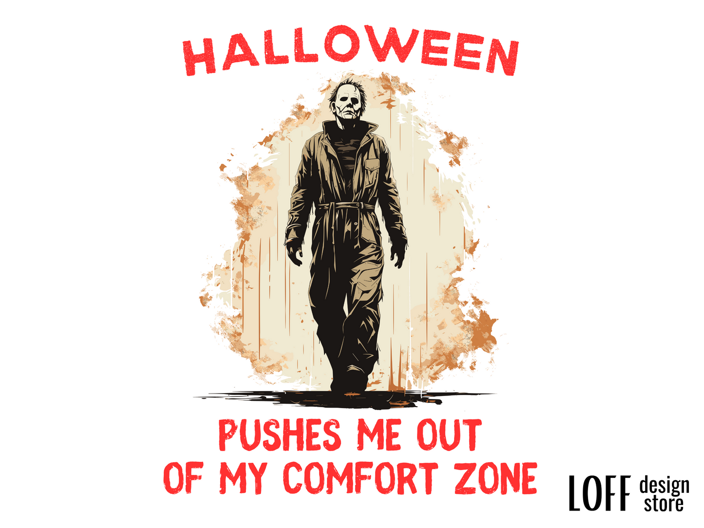 Halloween pushes me out of my comfort zone - halloween funny shirt