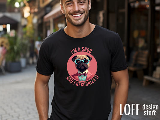 Snobbish Pug- Unisex t-shirt - funny pug tee - Pug Lovers- humorous Dog Tee