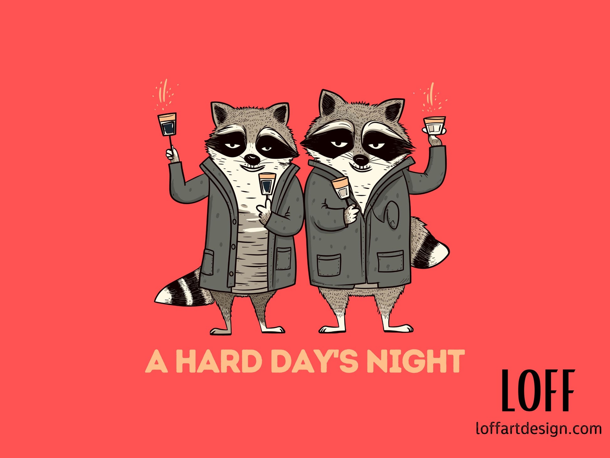 A Hard Day's Night - Funny Raccoon - Unisex t-shirt - celebration - party - Raccoon lover