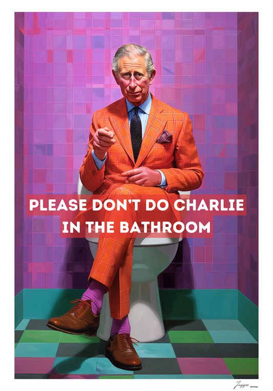 Please Don't Do Charlie in the Bathroom Poster