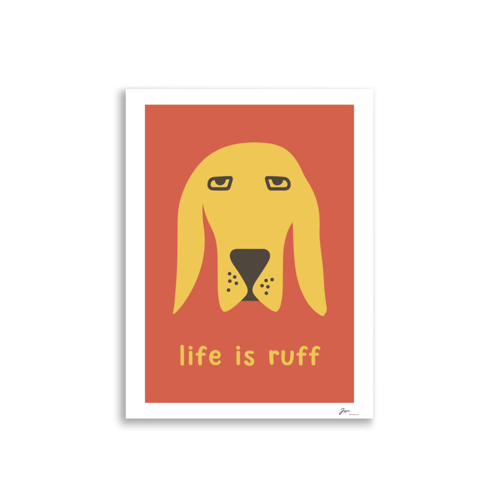 Life is ruff - funny dog quote - Poster