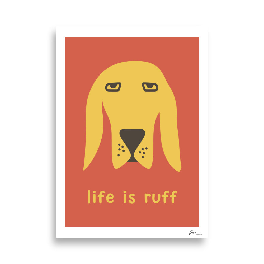 Life is ruff - funny dog quote - Poster