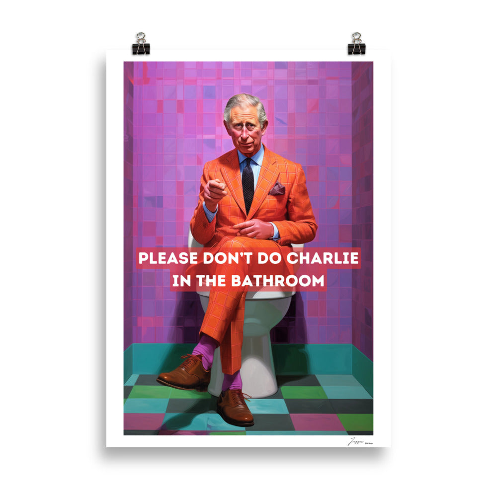 Please Don't Do Charlie in the Bathroom Poster