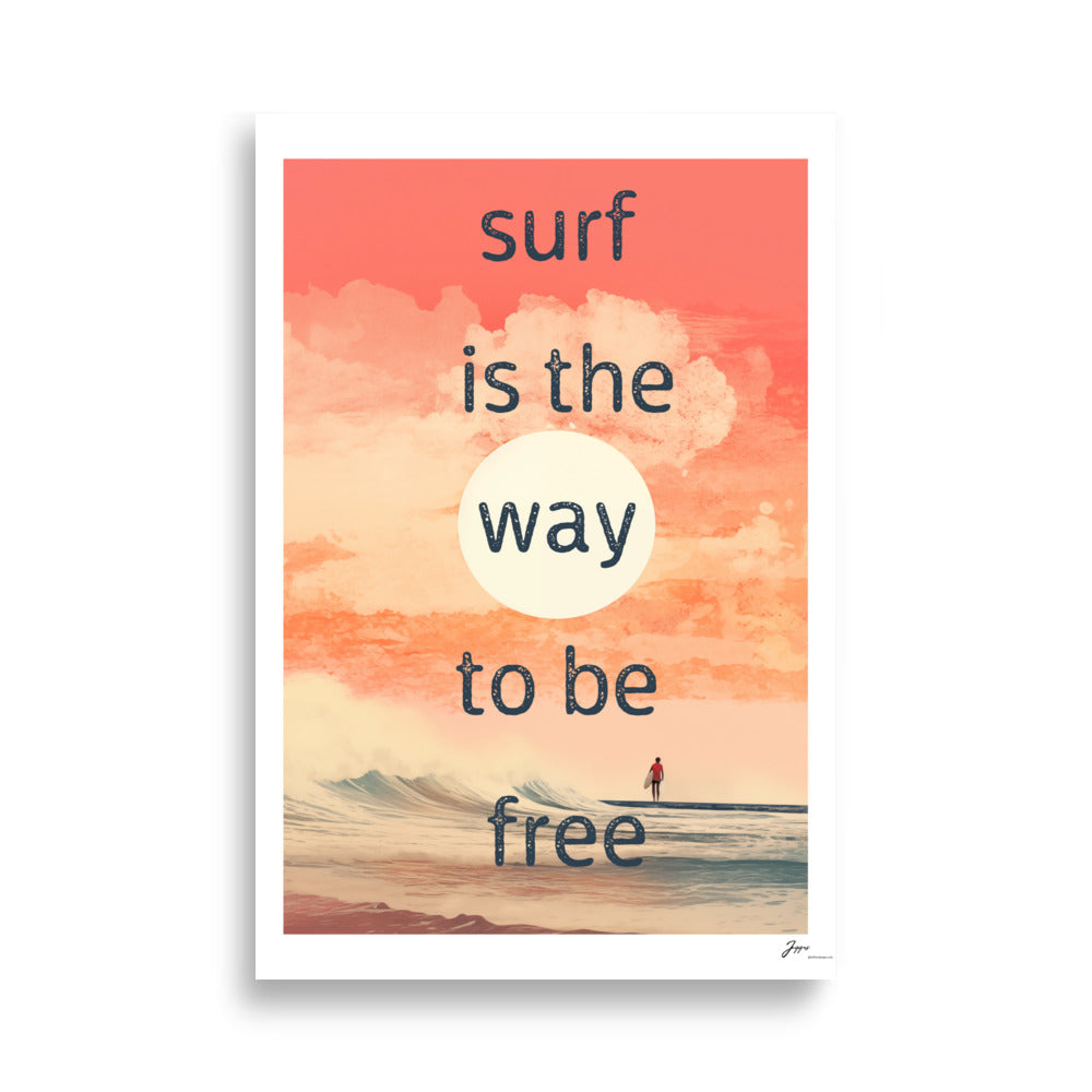 Surf is the way to be free - Poster