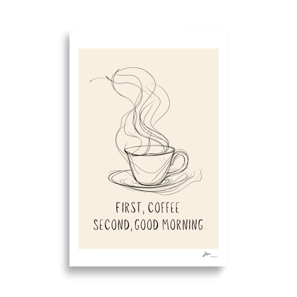 First, coffee - Poster - Coffee Lovers wall decor