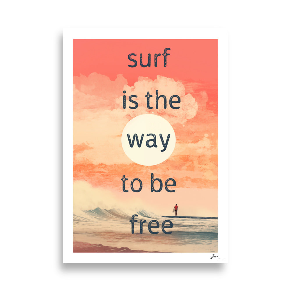 Surf is the way to be free - Poster