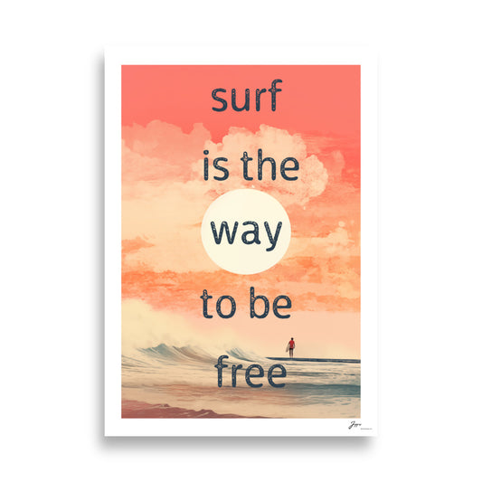 Surf is the way to be free - Poster