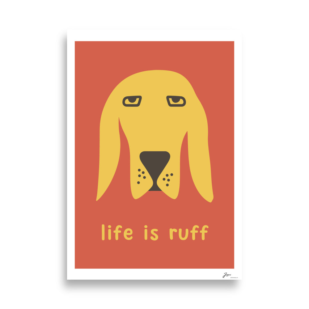 Life is ruff,funny dog quote,Poster, Whimsical Dog Wall Art for Pet Lovers, Pet Prints