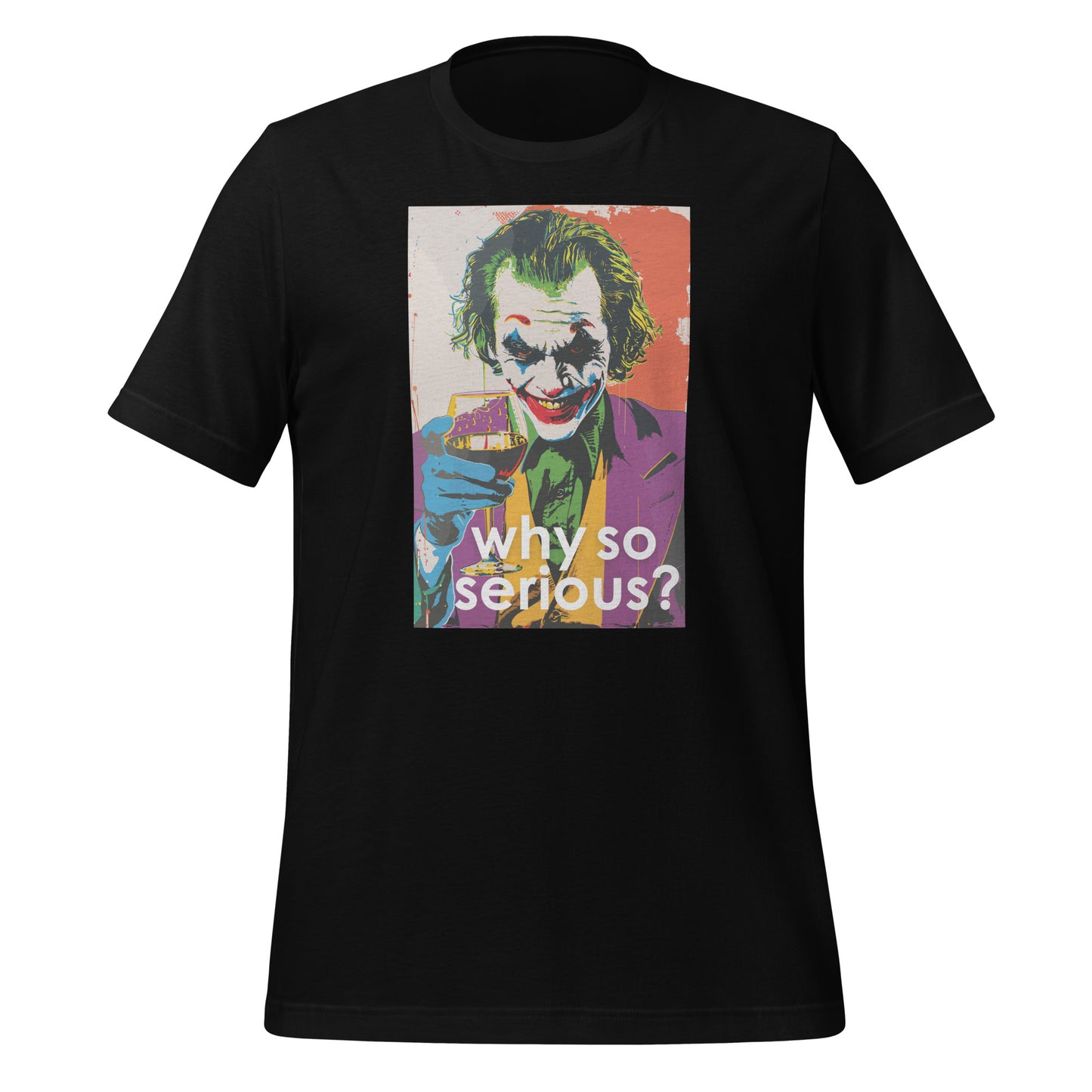 Why So Serious? - Joker Unisex t-shirt