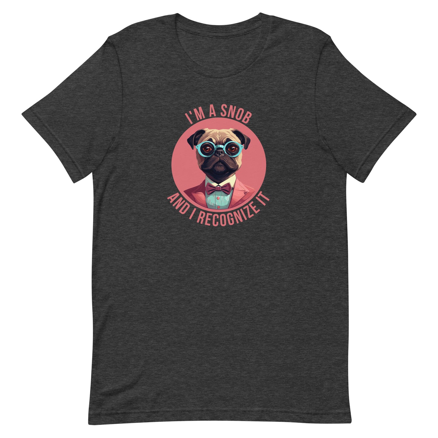 Snobbish Pug - Unisex t-shirt