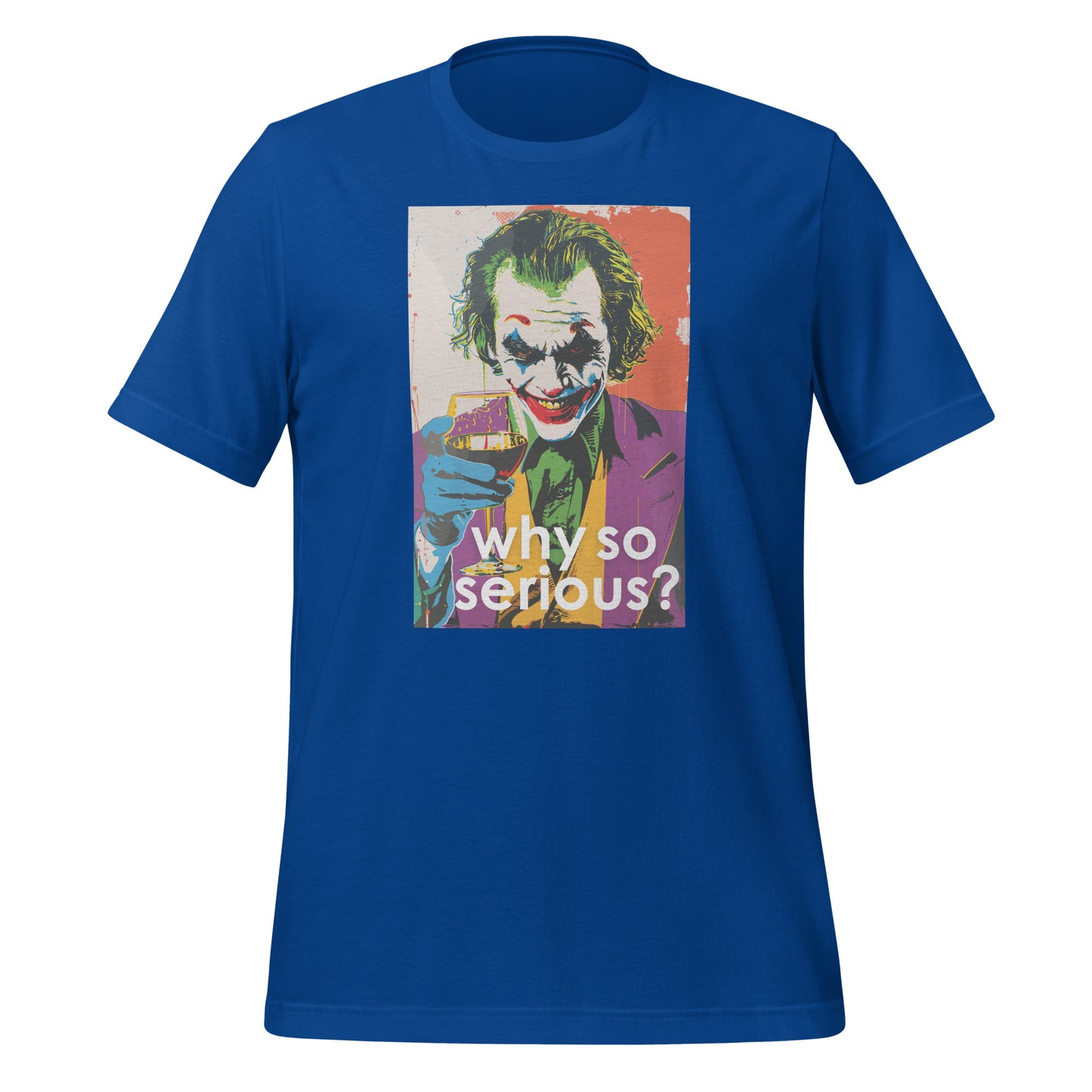 Why So Serious? - Joker Unisex t-shirt