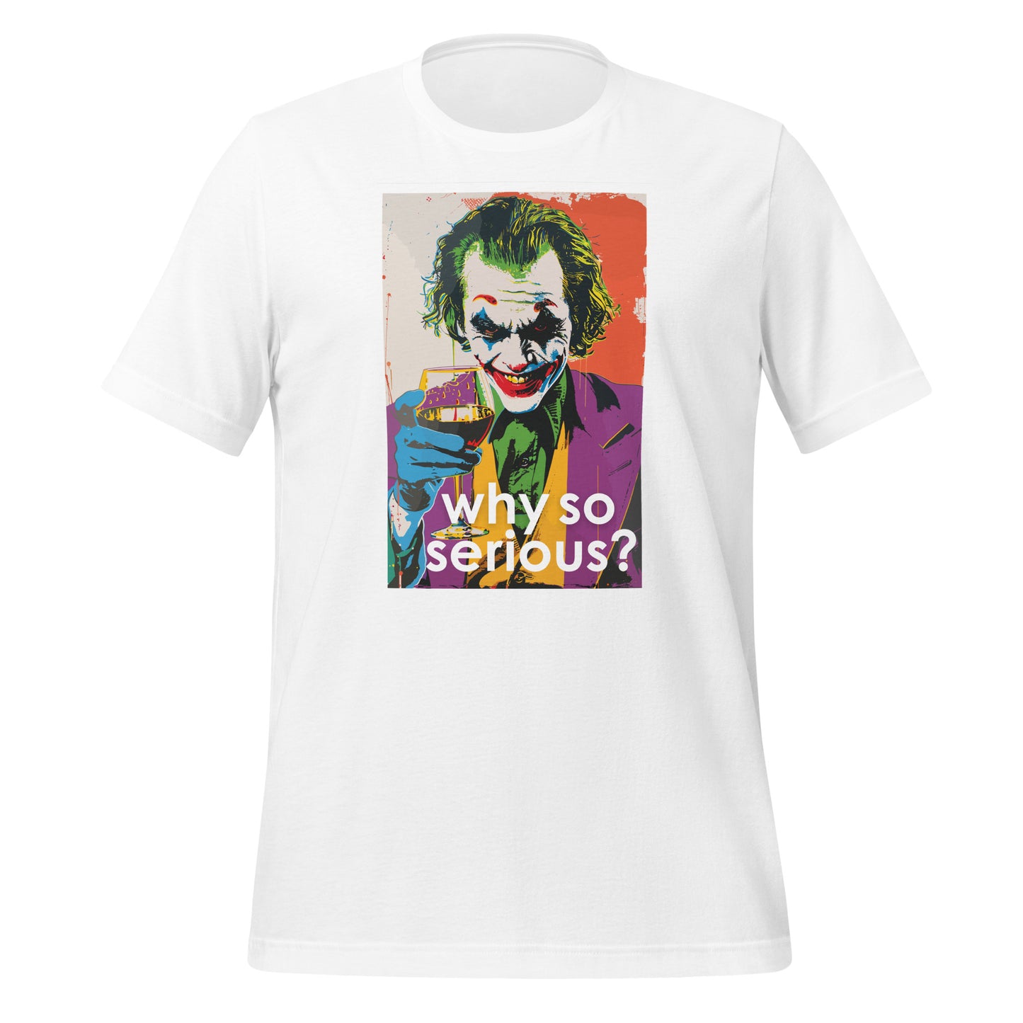 Why So Serious? - Joker Unisex t-shirt