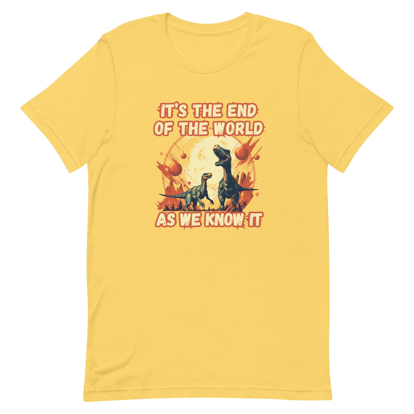 It's the End of the World  - dino tee - Unisex t-shirt