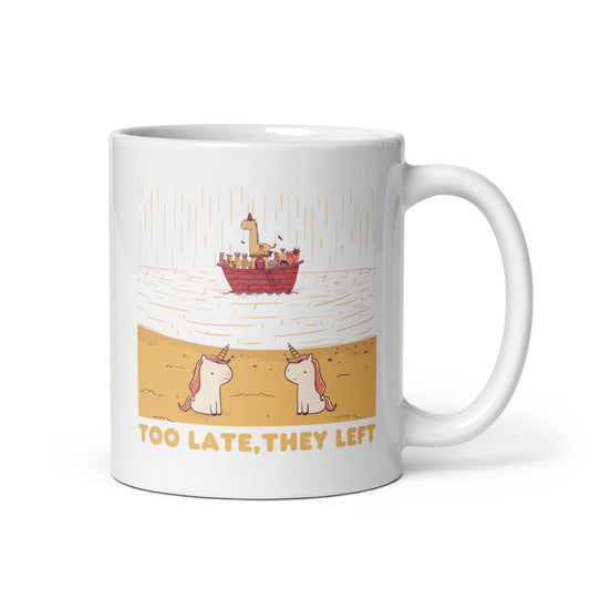 Too Late - Funny Unicorn Illustration - White glossy mug